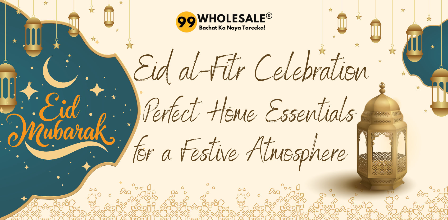 Eid al-Fitr: Festive Home Essentials – 99Wholesale