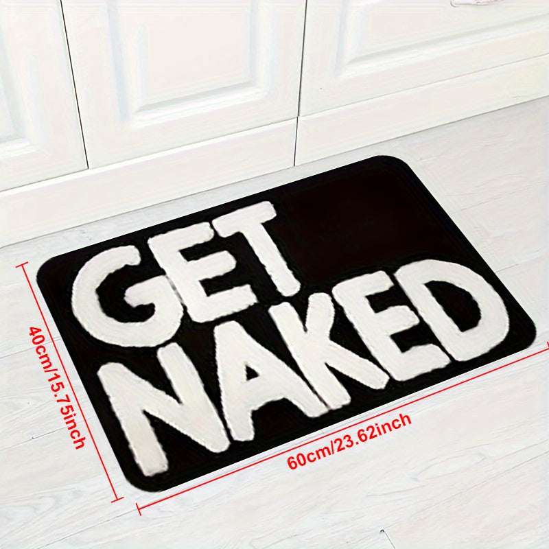 Get Naked Black Bath Mat 40 cm x 60 cm - Non-Slip, Machine Washable Polyester Mat with Bold White Lettering, Perfect for Bathroom, Living Room, or Bedroom Entrance, Bathroom Mat