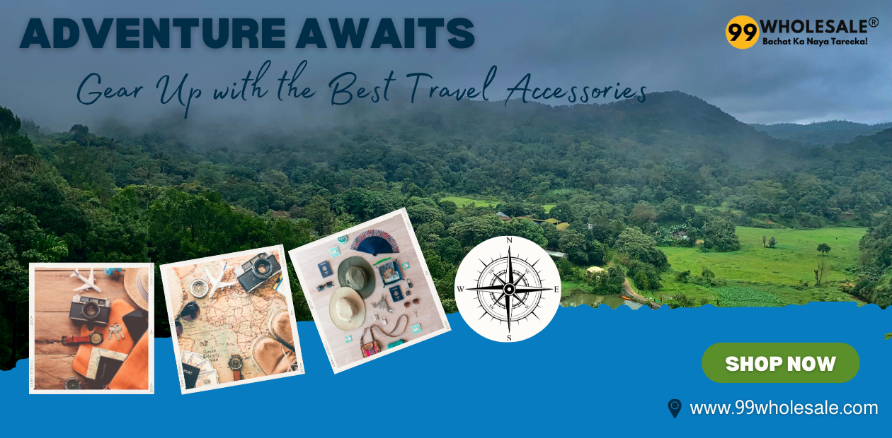 Adventure Awaits Gear Up with the Best Travel Accessories - 99Wholesale