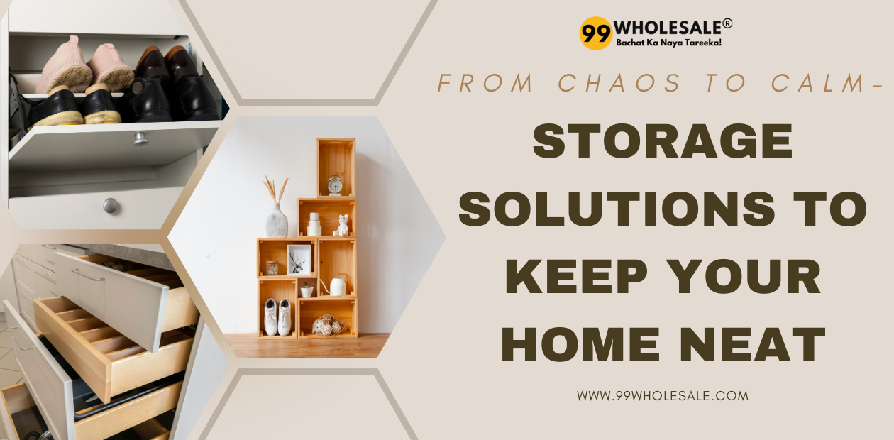From Chaos to Calm – Storage Solutions for Clean Home – 99Wholesale ...