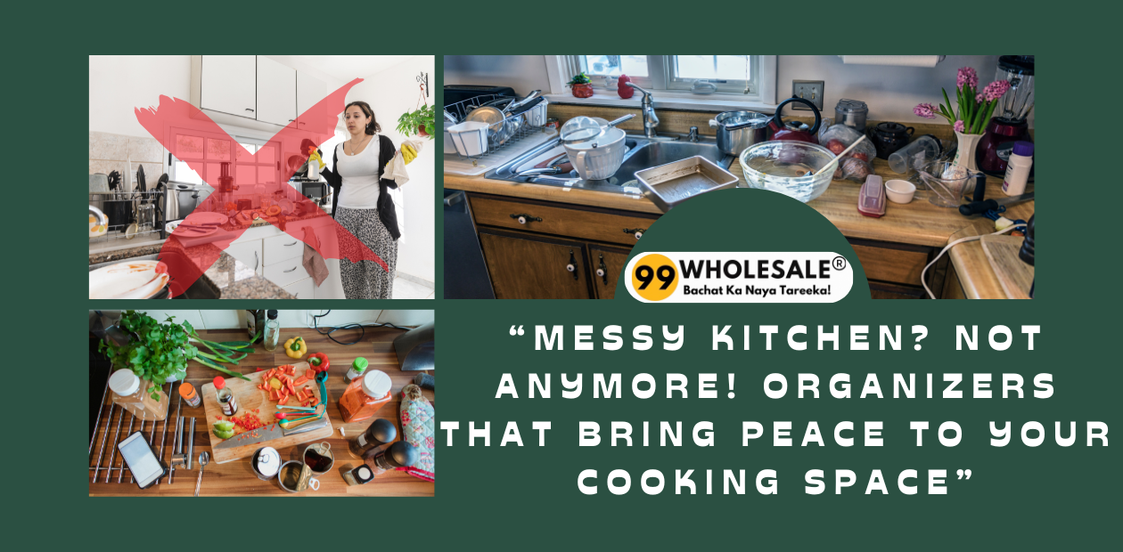Messy Kitchen? Organizers to the Rescue! - 99Wholesale
