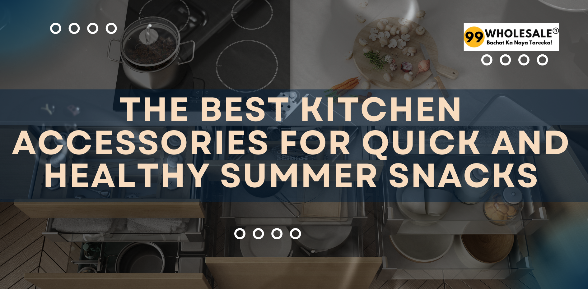 The Best Kitchen Accessories for Quick and Healthy Summer Snacks