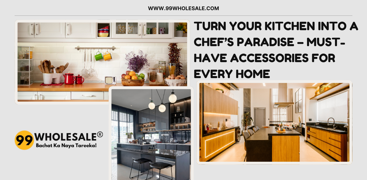 Turn Your Kitchen into a Chef’s Paradise – Must-Have Accessories for Every Home